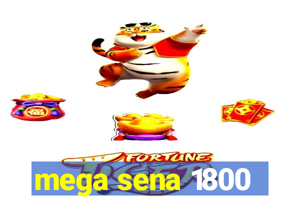 mega sena 1800